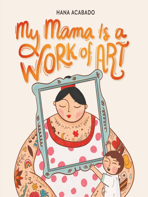 Title details for My Mama Is a Work of Art by Hana Acabado - Available